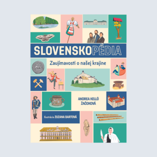 Fakty a zaujímavosti o Slovensku v pútavých ilustráciách. To je SLOVENSKOpédia 