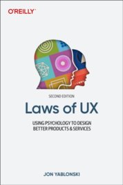 Laws of UX : Using Psychology to Design Better Products & Services