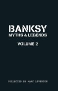 Banksy Myths and Legends Volume Ii