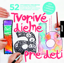 Tvorivé dielne pre deti 52 výtvarných projektov