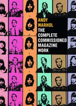 Andy Warhol Complete Commissioned Magazine Work