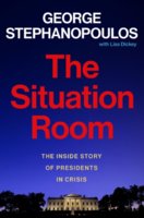 The Situation Room : The Inside Story of Presidents in Crisis
