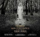 Art of Miss Peregrine’s Home for Peculiar Children
