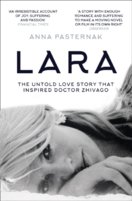 Lara: The Untold Love Story That Inspired Doctor Zhivago