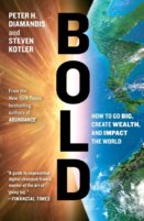 Bold : How to Go Big, Create Wealth and Impact the World