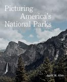 Picturing America’s National Parks