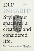 Do Inhabit : Style Your Space For A Creative And Considered Life