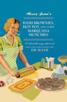 Mary Jane’s Hash Brownies, Hot Pot, and Other Marijuana Munchies