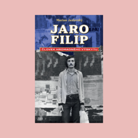 Jaro Filip ako ho nepoznáte. Vyšla kultová biografia v rozšírenom vydaní