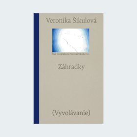 Geometria, zmysel, písmená, slová, vety, fotky, svetlo, Veronika Šikulová a Záhradky (Vyvolávanie)
