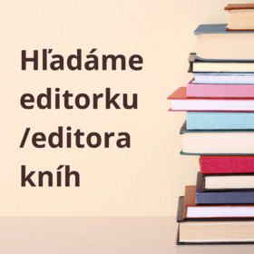 Hľadáme editorku/editora do nášho vydavateľstva