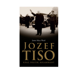 Jozef Tiso – kňaz, politik, kolaborant