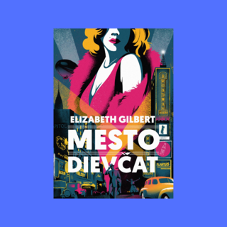 Nový román Elizabeth Gilbert o slobode, láske a hľadaní šťastia. 