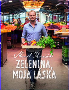 Marcel Ihnačák je fanúšikom zeleniny, staňte sa ním aj vy!