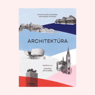 Príbeh architektúry na našom území – od zemníc po mrakodrapy