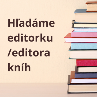 Hľadáme editorku/editora do nášho vydavateľstva