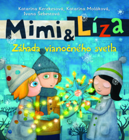 Nová rozprávková kniha - Mimi a Líza: Záhada vianočného svetla 