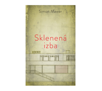 Sklenená izba – príbeh ikonického domu, ktorý prežil osudovú lásku a dva totalitné režimy 