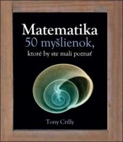 Matematika 50 myšlienok, ktoré by ste mali poznať