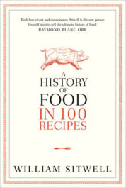 History of Food in 100 Recipes