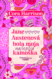 Jane Austenová bola moja najlepšia kamoška