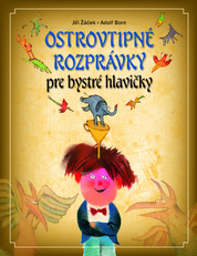 Ostrovtipné rozprávky pre bystré hlavičky