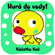 Hurá do vody! Káčatko Kač