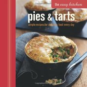 Easy Kitchen: Pies & Tarts