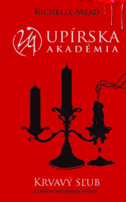 Krvavý sľub (Upírska akadémia 4)