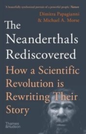 The Neanderthals Rediscovered