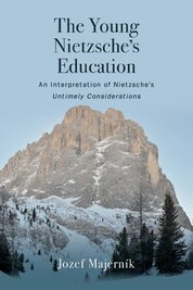 The Young Nietzsches Education : An Interpretation of Nietzsches Untimely Considerations