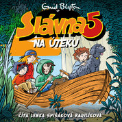 Audiokniha Slávna päťka na úteku (Slávna päťka 3)