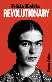 Frida Kahlo — Revolutionary