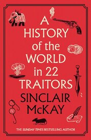 A History of the World in 22 Traitors