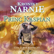 Audiokniha Princ Kaspián. Kroniky Narnie 4