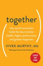 Together : The Healing Power of Human Connection in a Sometimes Lonely World