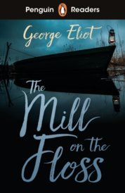 Penguin Readers Level 4: The Mill on the Floss (ELT Graded Reader)