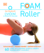 FOAM ROLLER Cvičení s pěnovým válcem