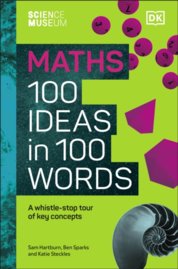 The Science Museum 100 Maths Ideas in 100 Words