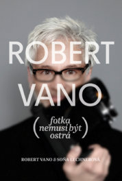 Robert Vano. Fotka nemusí být ostrá