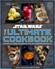 Star Wars: The Ultimate Cookbook : The Official Guide to Cooking Your Way Through the Galaxy