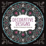 Decorative Designs  The Gift of Colouring for Grown Ups