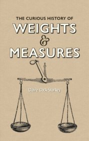Curious History of Weights and Measures