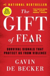 The Gift of Fear : Survival Signals That Protect Us from Violence