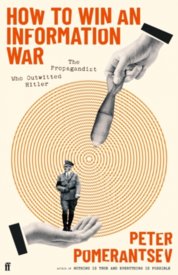 How to Win an Information War : The Propagandist Who Outwitted Hitler