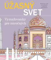 Úžasný svet. Vymaľovanky pre náročných