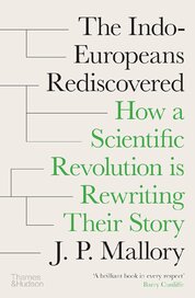 The Indo-Europeans Rediscovered