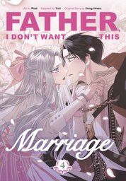 Father, I Dont Want This Marriage, Vol. 4