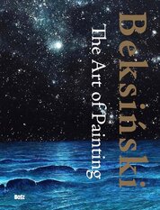 Beksinski The Art of Painting