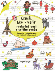 Kawaii: Ako kresliť rozkošné veci z celého sveta